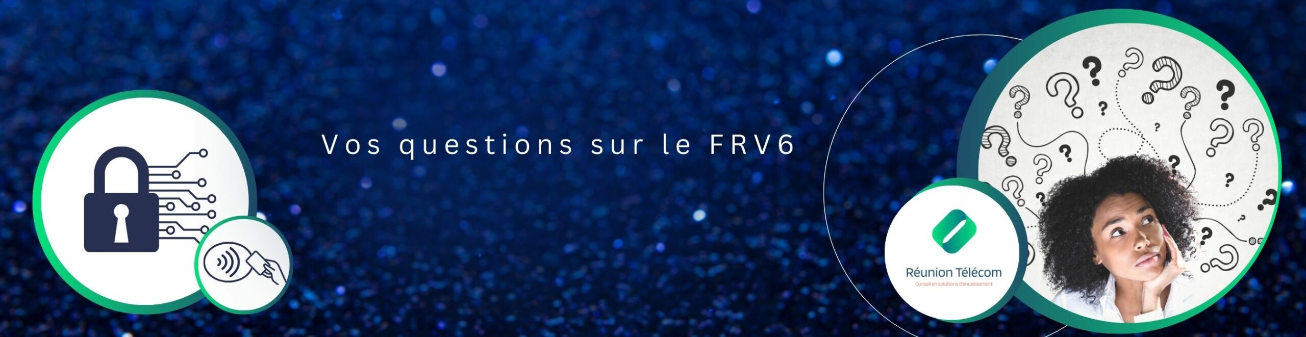 Réunion Telecom répond à vos questions FRV6